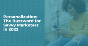 Personalization: The Buzzword for Savvy B2B Marketers in 2022 thumbnail